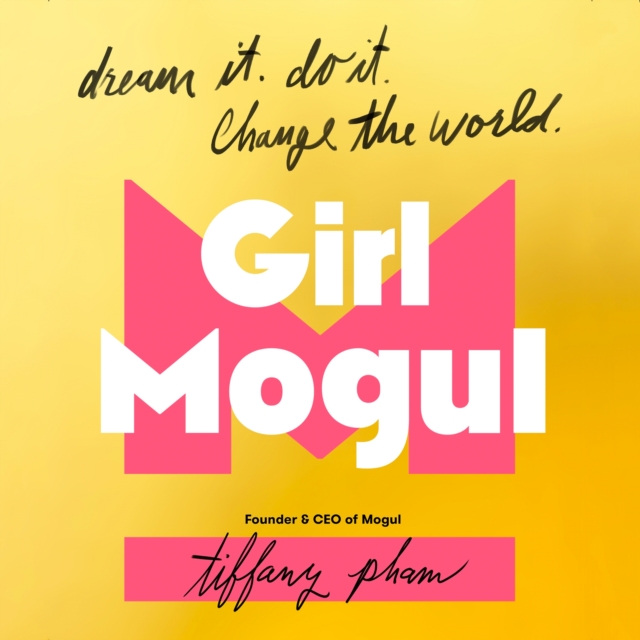 Girl Mogul : Dream It. Do It. Change the World, eAudiobook MP3 eaudioBook