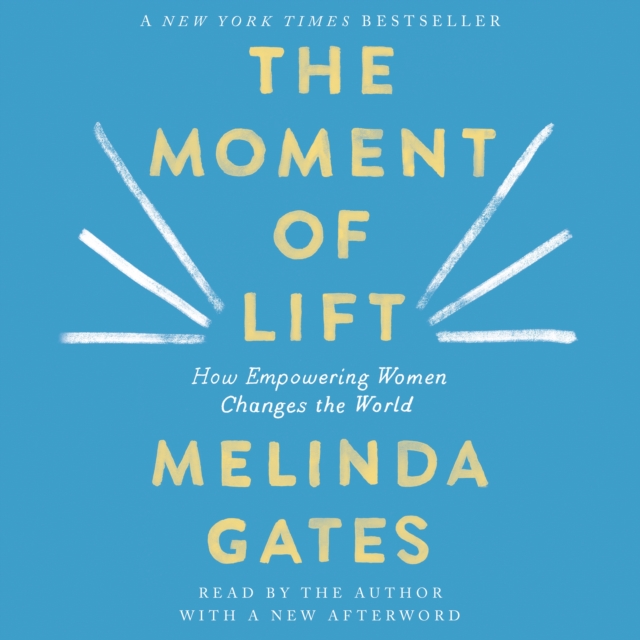 The Moment of Lift : How Empowering Women Changes the World, eAudiobook MP3 eaudioBook
