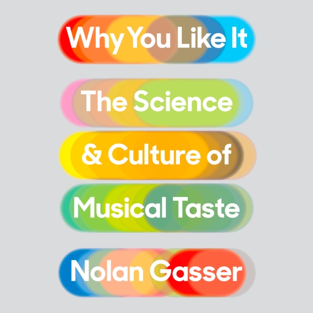 Why You Like It : The Science and Culture of Musical Taste, eAudiobook MP3 eaudioBook