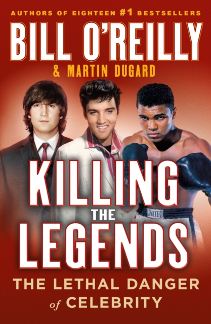 Killing the Legends : The Lethal Danger of Celebrity, Paperback / softback Book