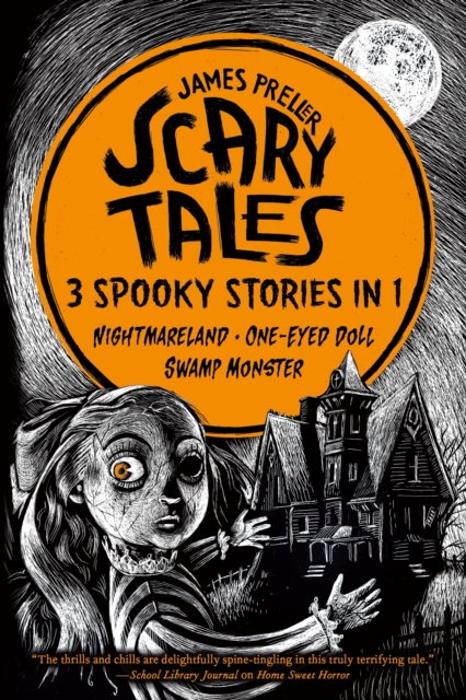 Scary Tales: 3 Spooky Stories in 1 : (Nightmareland) (One-Eyed Doll) (Swamp Monster), Paperback / softback Book