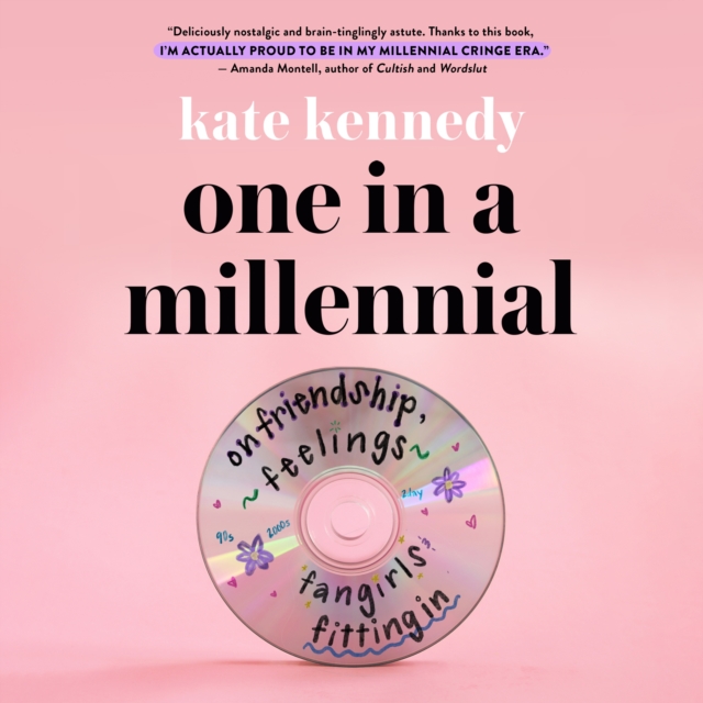 One in a Millennial : On Friendship, Feelings, Fangirls, and Fitting In, eAudiobook MP3 eaudioBook
