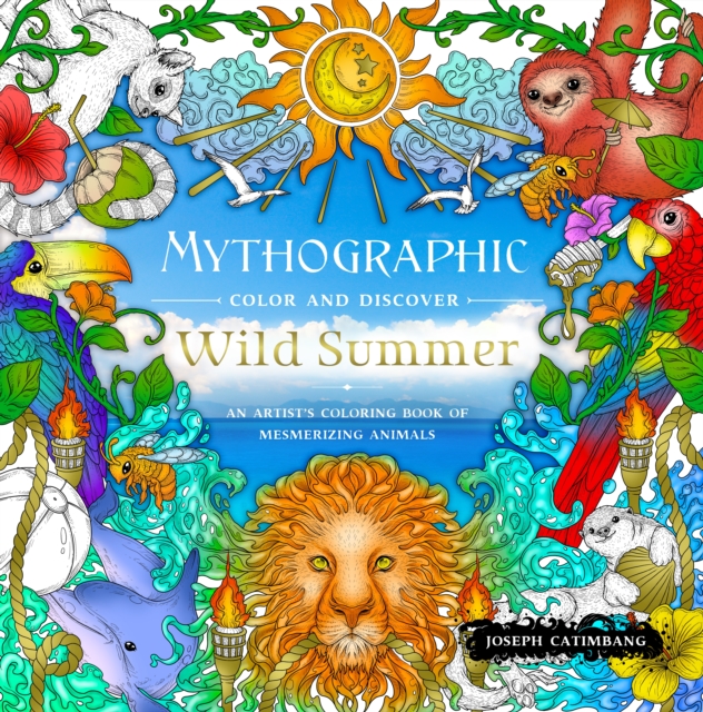 Mythographic Color and Discover: Wild Summer : An Artist's Coloring Book of Mesmerizing Animals, Paperback / softback Book