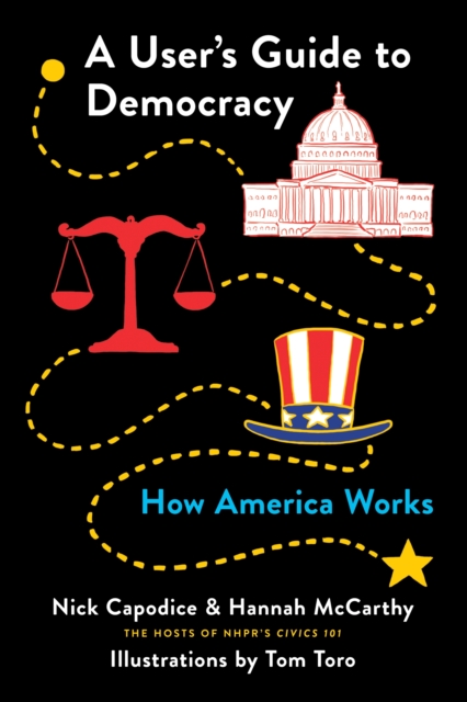 A User's Guide to Democracy : How America Works, Paperback / softback Book