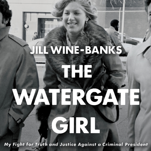 The Watergate Girl : My Fight for Truth and Justice Against a Criminal President, eAudiobook MP3 eaudioBook