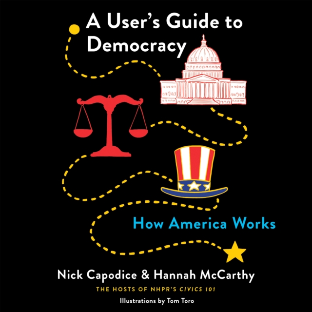 A User's Guide to Democracy : How America Works, eAudiobook MP3 eaudioBook