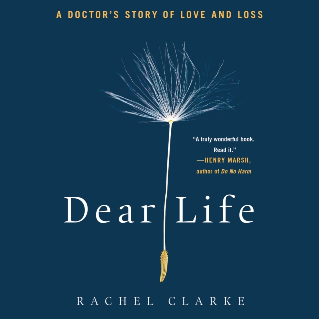 Dear Life : A Doctor's Story of Love and Loss, eAudiobook MP3 eaudioBook