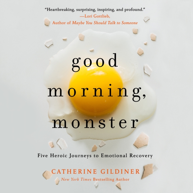 Good Morning, Monster : A Therapist Shares Five Heroic Stories of Emotional Recovery, eAudiobook MP3 eaudioBook