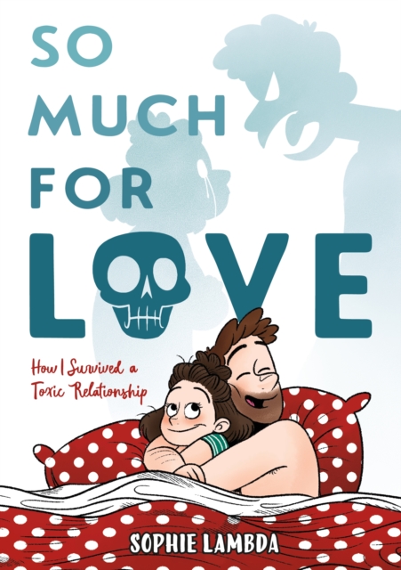 So Much for Love : How I Survived a Toxic Relationship, Hardback Book