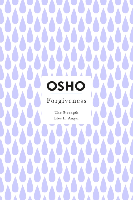 Forgiveness : The Strength Lies in Anger, Paperback / softback Book