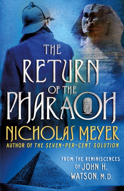 The Return of the Pharaoh : From the Reminiscences of John H. Watson, M.D., Hardback Book