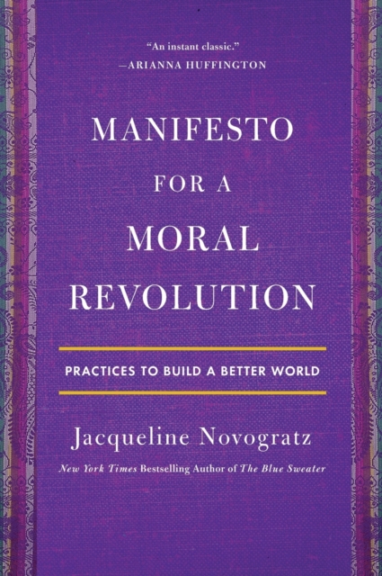Manifesto for a Moral Revolution : Practices to Build a Better World, Paperback / softback Book