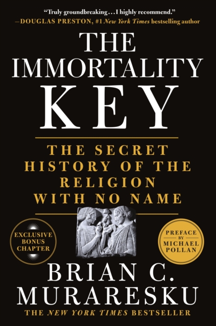 The Immortality Key : The Secret History of the Religion with No Name, Paperback / softback Book