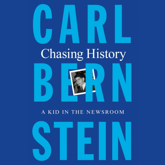 Chasing History : A Kid in the Newsroom, eAudiobook MP3 eaudioBook