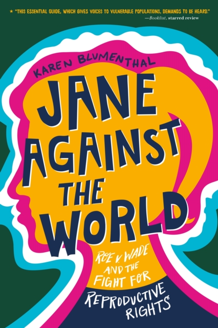 Jane Against the World : Roe v. Wade and the Fight for Reproductive Rights, Paperback / softback Book