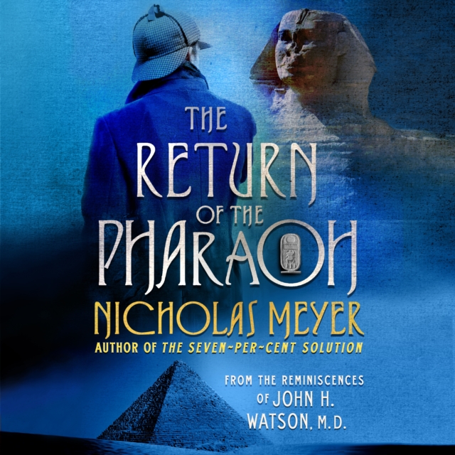 The Return of the Pharaoh : From the Reminiscences of John H. Watson, M.D., eAudiobook MP3 eaudioBook