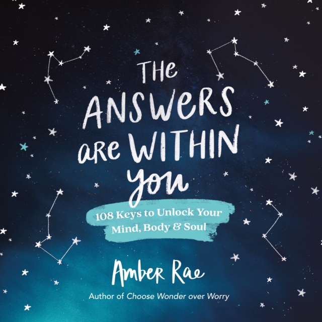 The Answers Are Within You : 108 Keys to Unlock Your Mind, Body & Soul, eAudiobook MP3 eaudioBook