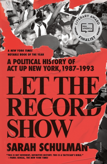 Let the Record Show : A Political History of ACT UP New York, 1987-1993, Paperback / softback Book