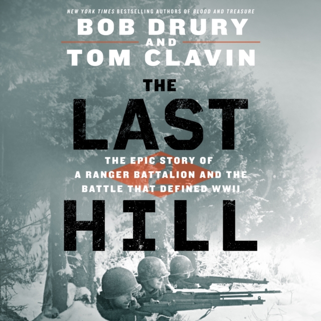 The Last Hill : The Epic Story of a Ranger Battalion and the Battle That Defined WWII, eAudiobook MP3 eaudioBook