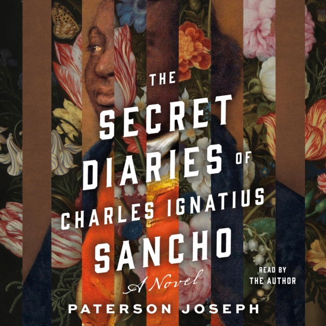 The Secret Diaries of Charles Ignatius Sancho : A Novel, eAudiobook MP3 eaudioBook
