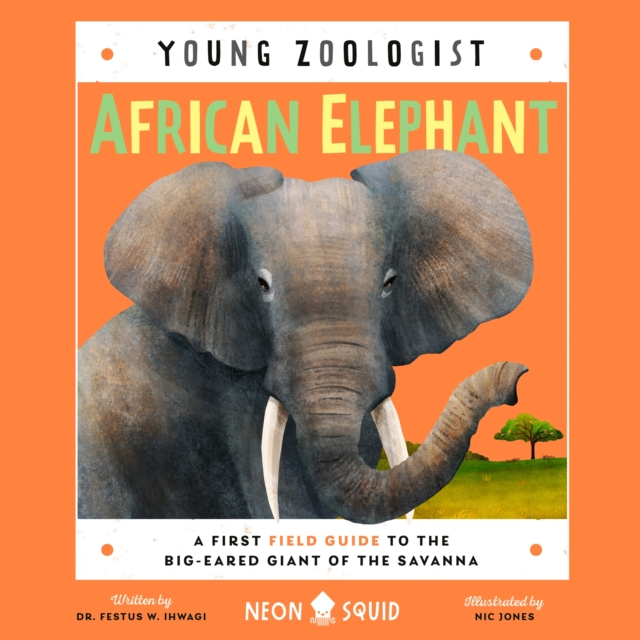 African Elephant (Young Zoologist) : A First Field Guide to the Big-Eared Giant of the Savanna, eAudiobook MP3 eaudioBook