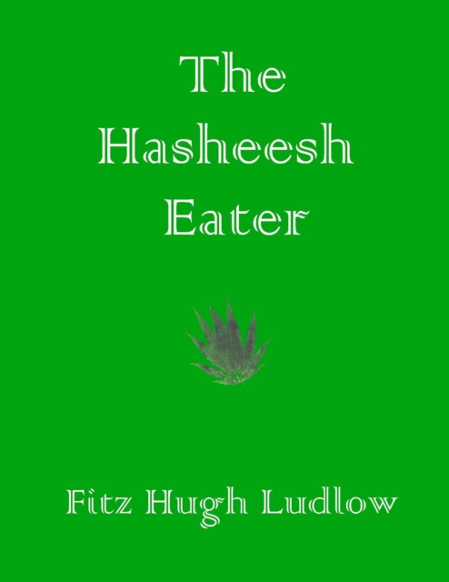 The Hasheesh Eater, EPUB eBook