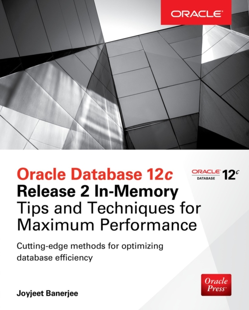 Oracle Database 12c Release 2 In-Memory: Tips and Techniques for Maximum Performance, EPUB eBook
