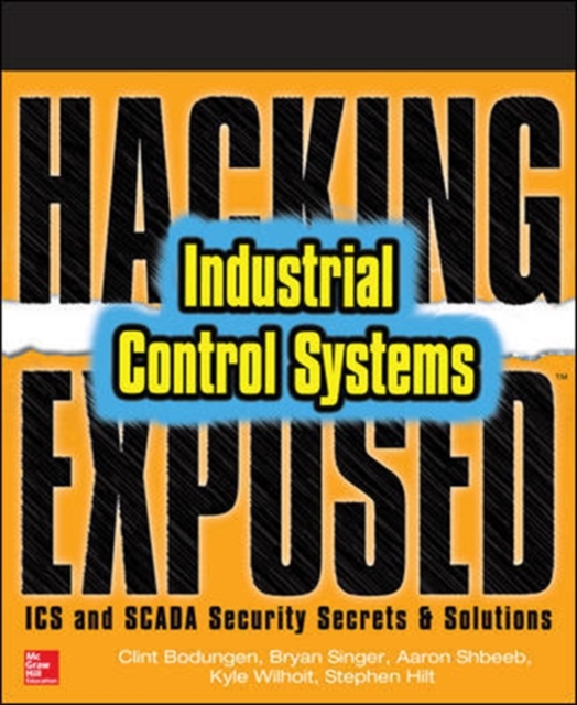 Hacking Exposed Industrial Control Systems: ICS and SCADA Security Secrets & Solutions, Paperback / softback Book