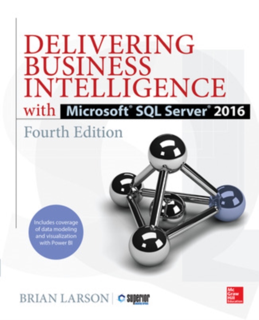 Delivering Business Intelligence with Microsoft SQL Server 2016, Fourth Edition, Paperback / softback Book