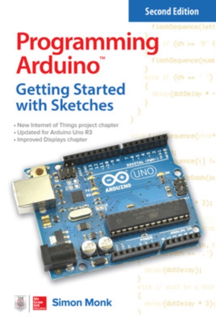 Programming Arduino: Getting Started with Sketches, Second Edition, Paperback / softback Book