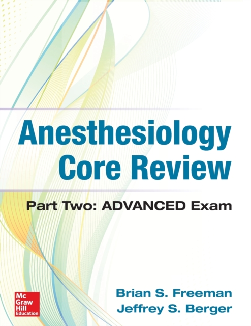 Anesthesiology Core Review: Part Two ADVANCED Exam, Paperback / softback Book
