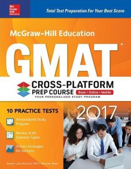 McGraw-Hill Education GMAT 2017 Cross-Platform Prep Course, Paperback Book