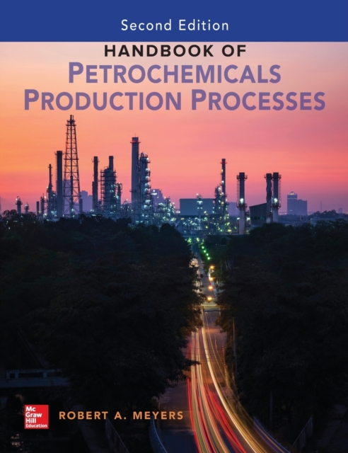 Handbook of Petrochemicals Production, Second Edition, Hardback Book