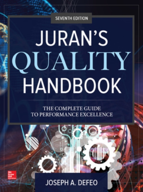Juran's Quality Handbook: The Complete Guide to Performance Excellence, Seventh Edition, Hardback Book