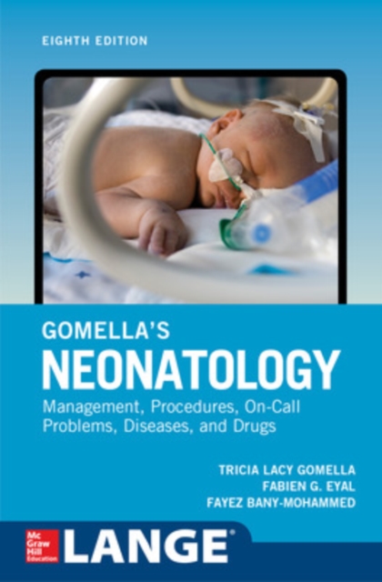 Gomella's Neonatology, Eighth Edition, Paperback / softback Book