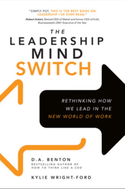 The Leadership Mind Switch: Rethinking How We Lead in the New World of Work, Hardback Book