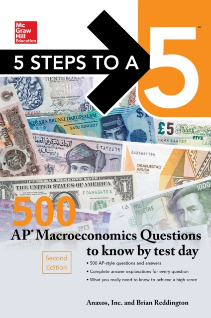 McGraw-Hill's 5 Steps to a 5: 500 AP Macroeconomics Questions to Know by Test Day, EPUB eBook
