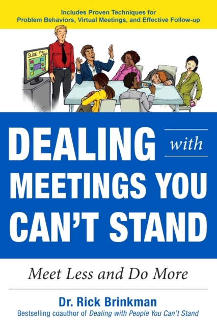 Dealing with Meetings You Can't Stand: Meet Less and Do More, Paperback / softback Book