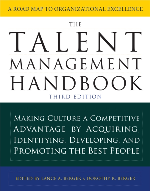 The Talent Management Handbook, Third Edition: Making Culture a Competitive Advantage by Acquiring, Identifying, Developing, and Promoting the Best People, EPUB eBook