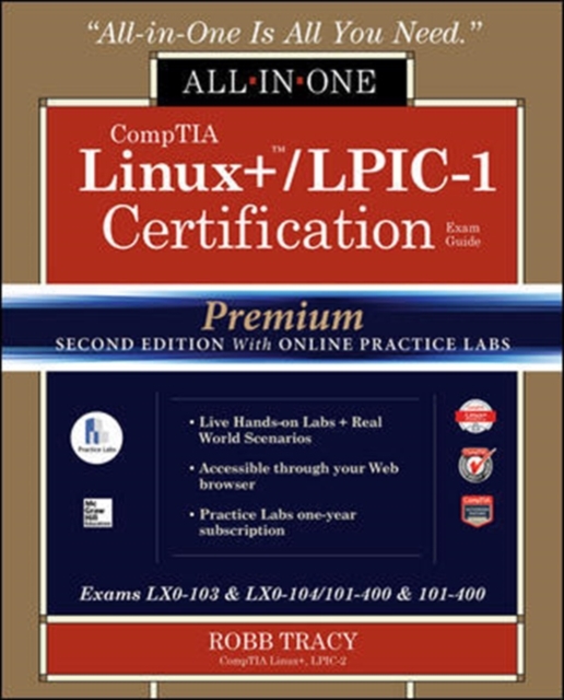 CompTIA Linux+ /LPIC-1 Certification All-in-One Exam Guide, Premium Second Edition with Online Practice Labs (Exams LX0-103 & LX0-104/101-400 & 102-400), Paperback / softback Book