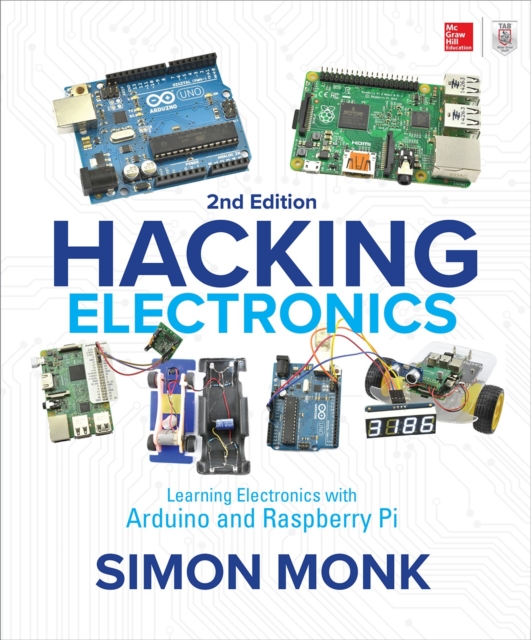 Hacking Electronics: Learning Electronics with Arduino and Raspberry Pi, Second Edition, EPUB eBook