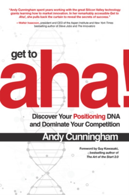 Get to Aha!: Discover Your Positioning DNA and Dominate Your Competition, Hardback Book