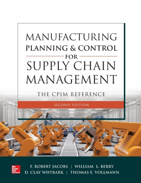 Manufacturing Planning and Control for Supply Chain Management: The CPIM Reference, Second Edition, Hardback Book
