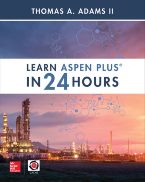 Learn Aspen Plus in 24 Hours, Paperback / softback Book