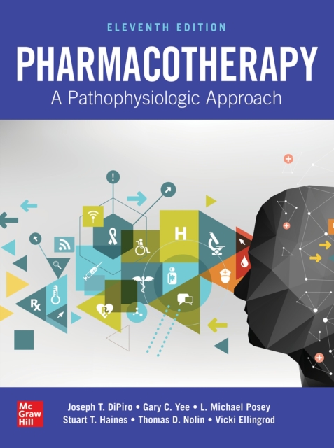 Pharmacotherapy: A Pathophysiologic Approach, Eleventh Edition, EPUB eBook