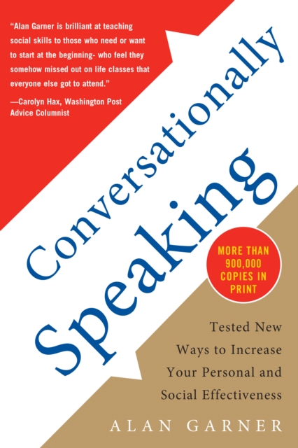 Conversationally Speaking: Tested New Ways to Increase Your Personal and Social Effectiveness, Updated 2021 Edition : Tested New Ways to Increase Your Personal and Social Effectiveness, EPUB eBook