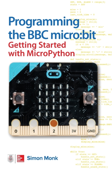 Programming the BBC micro:bit: Getting Started with MicroPython, Paperback / softback Book