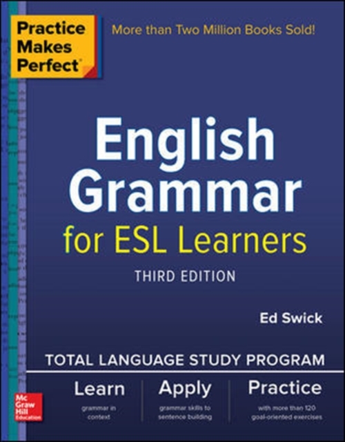 Practice Makes Perfect: English Grammar for ESL Learners, Third Edition, Paperback / softback Book