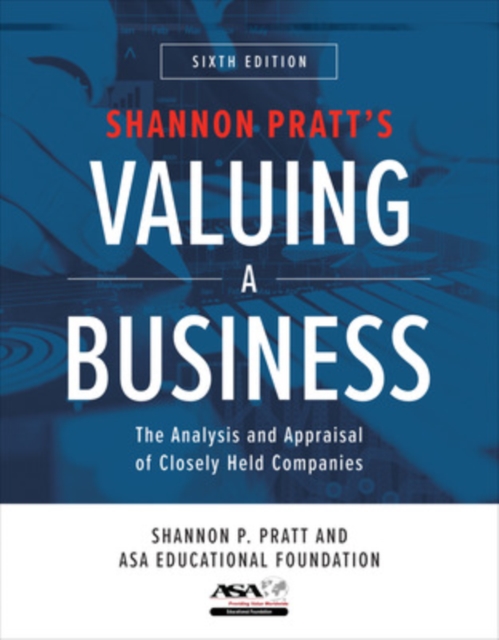 Valuing a Business, Sixth Edition: The Analysis and Appraisal of Closely Held Companies, Hardback Book