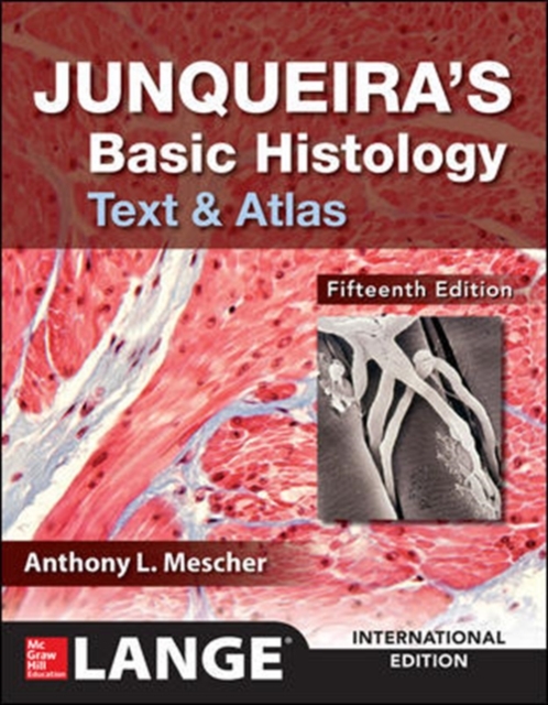 Junqueira's Basic Histology: Text and Atlas, Fifteenth Edition, Paperback / softback Book